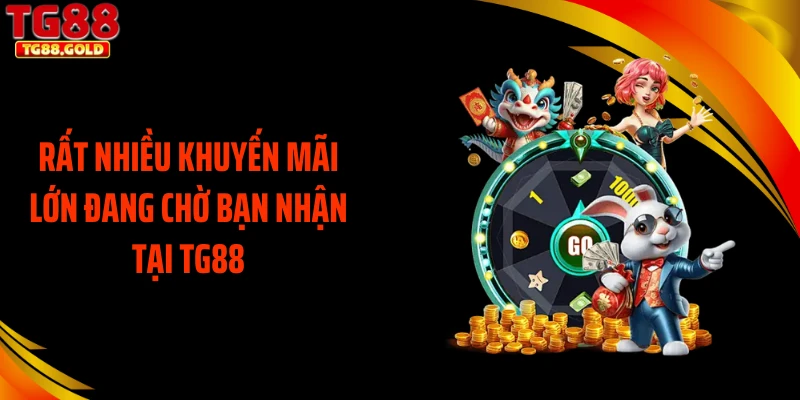 Rất nhiều khuyến mãi lớn đang chờ bạn nhận tại TG88